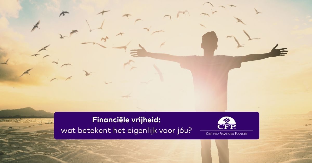 Financiële vrijheid: wat betekent het eigenlijk voor jóu?