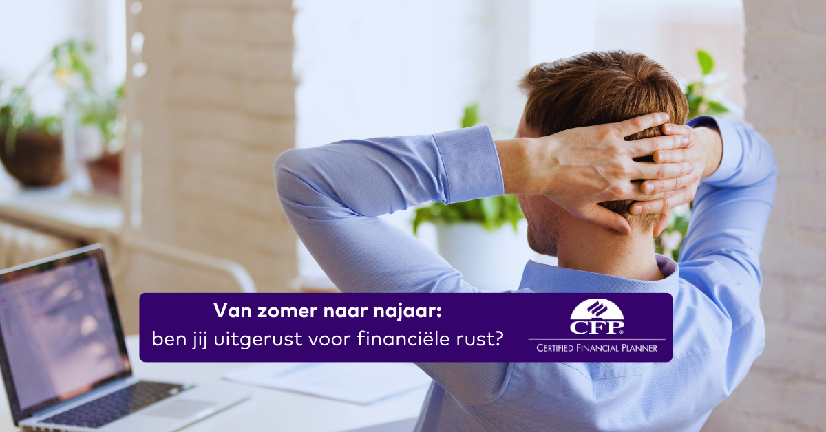 Van zomer naar najaar: ben jij uitgerust voor financiële rust?